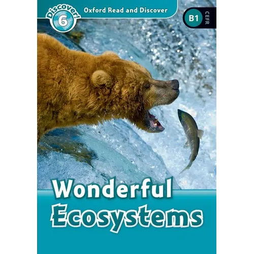 Oxford Read and Discover: Level 6: Wonderful Ecosystems - Paperback