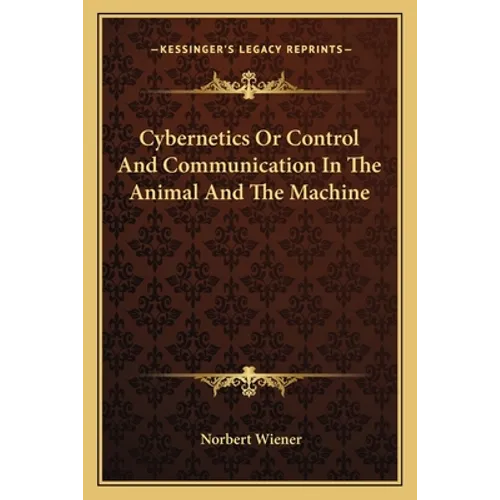 Cybernetics or Control and Communication in the Animal and the Machine - Paperback