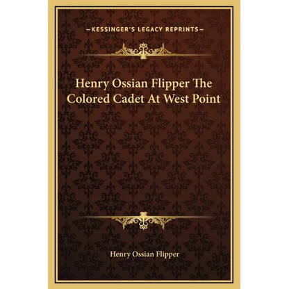Henry Ossian Flipper The Colored Cadet At West Point - Hardcover