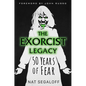 The Exorcist Legacy: 50 Years of Fear - Hardcover