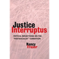 Justice Interruptus: Critical Reflections on the Postsocialist Condition - Paperback