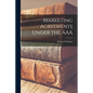 Marketing Agreements Under the AAA - Paperback