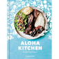 Aloha Kitchen: Recipes from Hawai'i [A Cookbook] - Hardcover