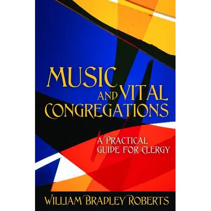 Music and Vital Congregations: A Practical Guide for Clergy - Paperback