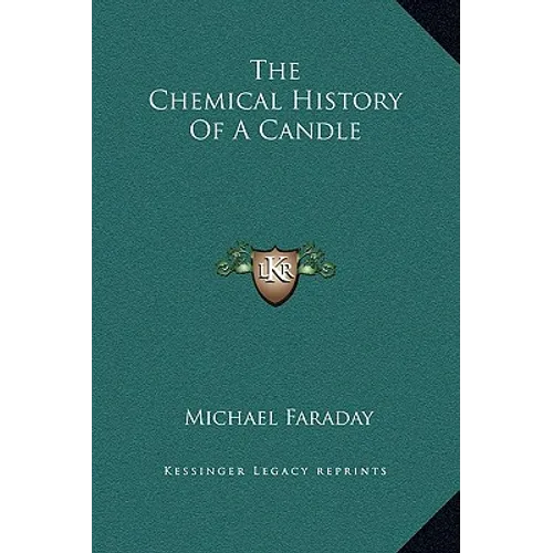 The Chemical History of a Candle - Hardcover
