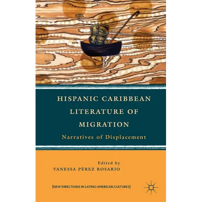 Hispanic Caribbean Literature of Migration: Narratives of Displacement - Paperback