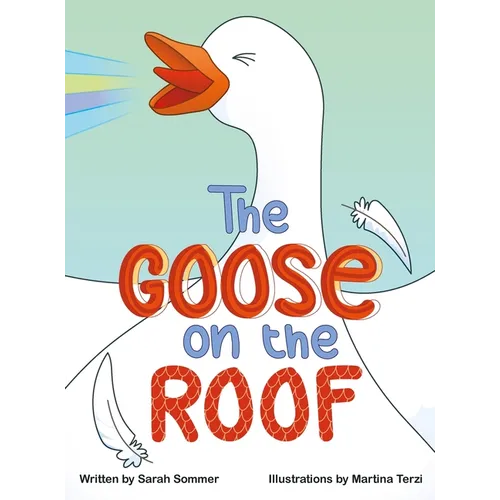 The Goose on the Roof - Hardcover