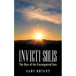 Invicti Solis: The Rise of the Unconquered Sun - Paperback