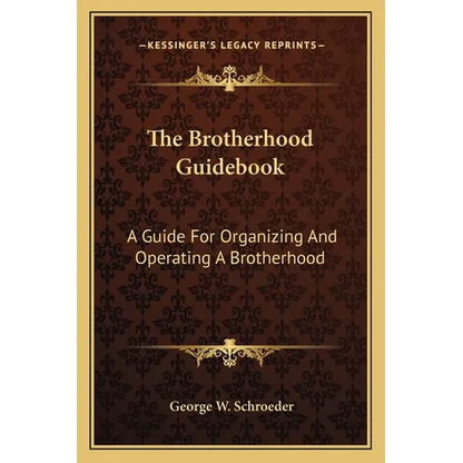 The Brotherhood Guidebook: A Guide For Organizing And Operating A Brotherhood - Paperback