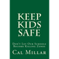 Keep Kids Safe: Don't Let Our Schools Become Killing Zones - Paperback