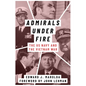 Admirals Under Fire: The U.S. Navy and the Vietnam War - Paperback