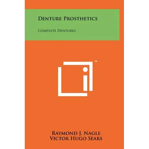 Denture Prosthetics: Complete Dentures - Hardcover