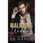 Malicious Wedding: A Fake Marriage Mafia Romance - Paperback