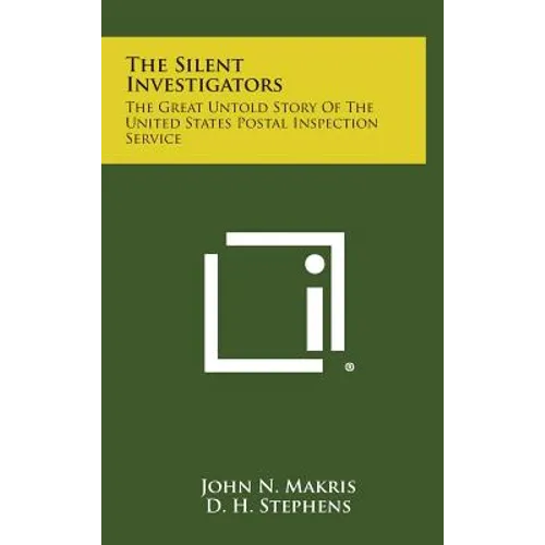 The Silent Investigators: The Great Untold Story of the United States Postal Inspection Service - Hardcover