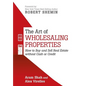 The Art of Wholesaling Properties: How to Buy and Sell Real Estate without Cash or Credit - Hardcover