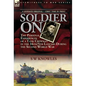 Soldier On: the Personal Experiences of a Tank Crewman in the 16th/5th Lancers During the Second World War - Hardcover