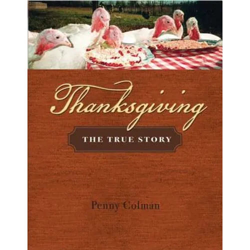 Thanksgiving: The True Story - Hardcover