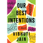Our Best Intentions - Hardcover