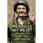 No Bullet Got Me Yet: The Relentless Faith of Father Kapaun - Hardcover