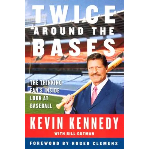 Twice Around the Bases: The Thinking Fan's Inside Look at Baseball - Paperback