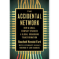 The Accidental Network: How a Small Company Sparked a Global Broadband Transformation - Hardcover