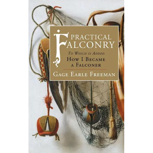 Practical Falconry: To Which is Added, How I Became a Falconer - Paperback
