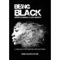 Being Black: Rediscovering A Lost Identity - Hardcover