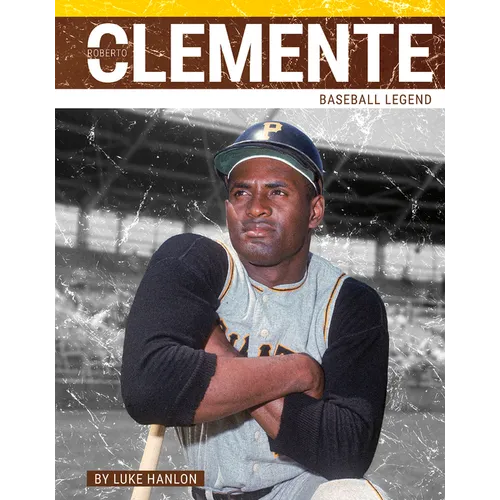 Roberto Clemente: Baseball Legend - Library Binding