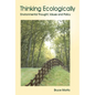Thinking Ecologically: Environmental Thought, Values and Policy - Paperback