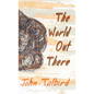 The World Out There - Hardcover