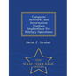 Computer Networks and Information Warfare: Implications for Military Operations - War College Series - Paperback