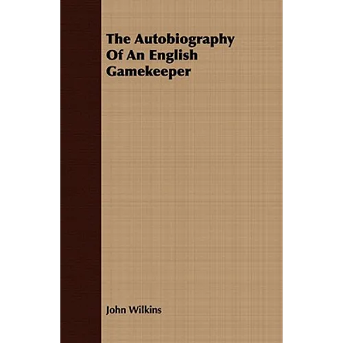 The Autobiography Of An English Gamekeeper - Paperback