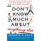 Don't Know Much About(r) Anything Else: Even More Things You Need to Know But Never Learned about People, Places, Events, and More! - Paperback