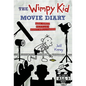 The Wimpy Kid Movie Diary: How Greg Heffley Went Hollywood: Revised and Expanded Edition - Hardcover