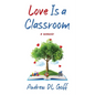 Love Is A Classroom - Paperback