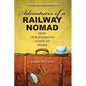 Adventures of a Railway Nomad: How Our Journeys Guide Us Home - Paperback