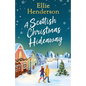 A Scottish Christmas Hideaway: A heartwarming festive romance of second chances, snowy nights and the magic of coming home - Paperback