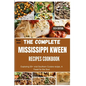 The complete Mississippi Kween recipes Cookbook: Exploring 50+ viral Southern Cuisine recipe, A Feast for the Soul - Paperback