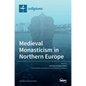 Medieval Monasticism in Northern Europe - Hardcover