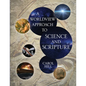 A Worldview Approach to Science and Scripture - Hardcover
