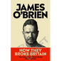 How They Broke Britain - Hardcover