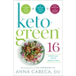 Keto-Green 16: The Fat-Burning Power of Ketogenic Eating + the Nourishing Strength of Alkaline Foods = Rapid Weight Loss and Hormone Balance - Paperback