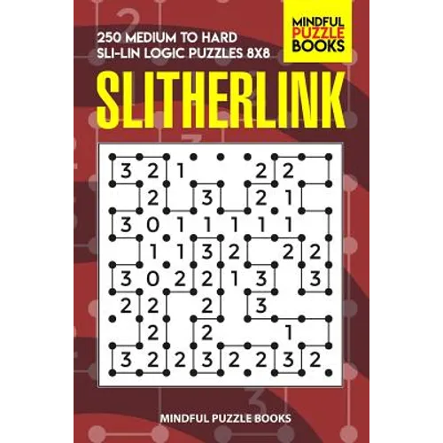 Slitherlink: 250 Medium to Hard Sli-Lin Logic Puzzles 8x8 - Paperback