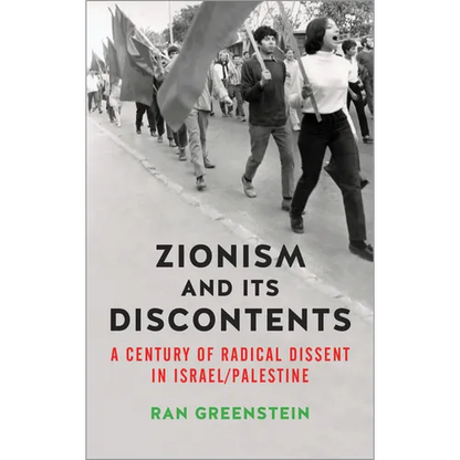 Zionism and its Discontents: A Century of Radical Dissent in Israel/Palestine - Paperback