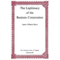 The Legitimacy of the Business Corporation in the Law of the United States, 1780-1970 - Paperback