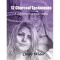 12 Charcoal Techniques: A Complete Five Week Course - Paperback