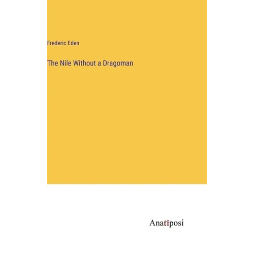 The Nile Without a Dragoman - Hardcover