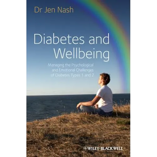 Diabetes and Wellbeing Managing the PsychologicalPsychological and Emotional Challenges of DiabetesTypes 1 and 2 - Paperback