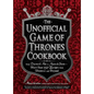The Unofficial Game of Thrones Cookbook: From Direwolf Ale to Auroch Stew - More Than 150 Recipes from Westeros and Beyond - Hardcover
