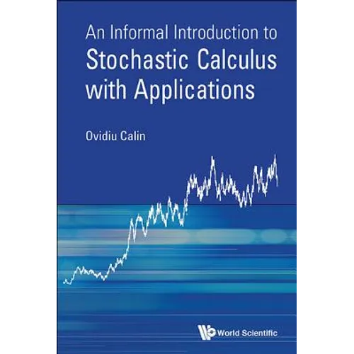 An Informal Introduction to Stochastic Calculus with Applications - Hardcover